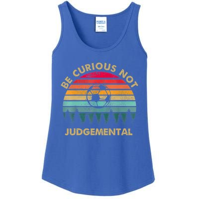 Funny Be Curious Not Judgemental Inspirational Vintage Gift Ladies Essential Tank