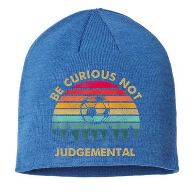 Funny Be Curious Not Judgemental Inspirational Vintage Gift Sustainable Beanie