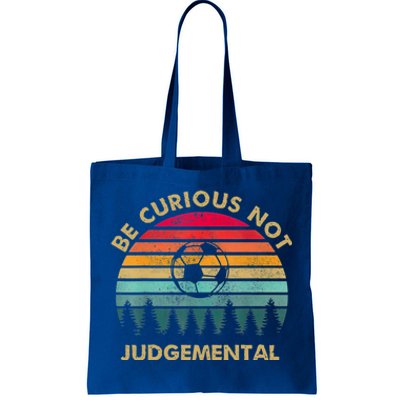 Funny Be Curious Not Judgemental Inspirational Vintage Gift Tote Bag