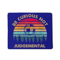 Funny Be Curious Not Judgemental Inspirational Vintage Gift Mousepad