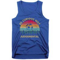 Funny Be Curious Not Judgemental Inspirational Vintage Gift Tank Top