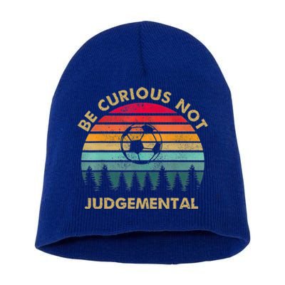 Funny Be Curious Not Judgemental Inspirational Vintage Gift Short Acrylic Beanie