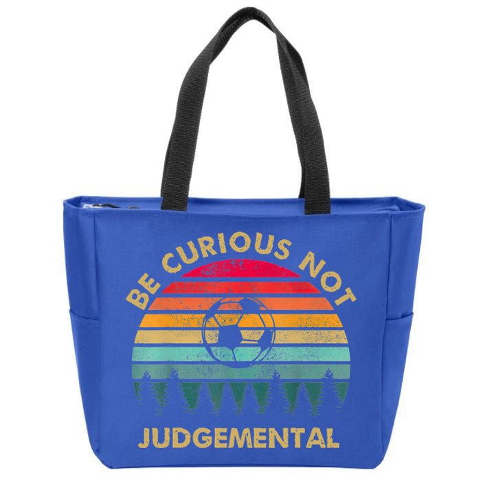 Funny Be Curious Not Judgemental Inspirational Vintage Gift Zip Tote Bag