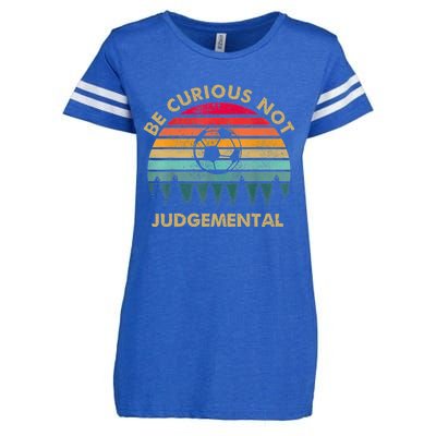 Funny Be Curious Not Judgemental Inspirational Vintage Gift Enza Ladies Jersey Football T-Shirt