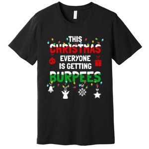 Funny Burpee Christmas Workout Fitness Sarcastic Premium T-Shirt