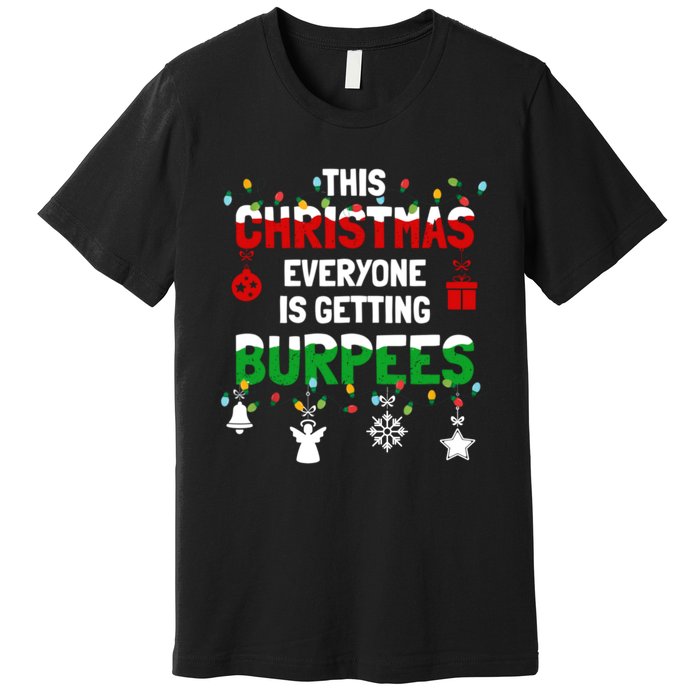 Funny Burpee Christmas Workout Fitness Sarcastic Premium T-Shirt