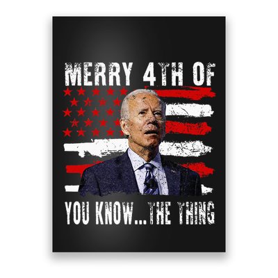 Funny Biden Confused Merry Happy 4th Of You Know...The Thing Poster