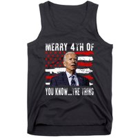 Funny Biden Confused Merry Happy 4th Of You Know...The Thing Tank Top