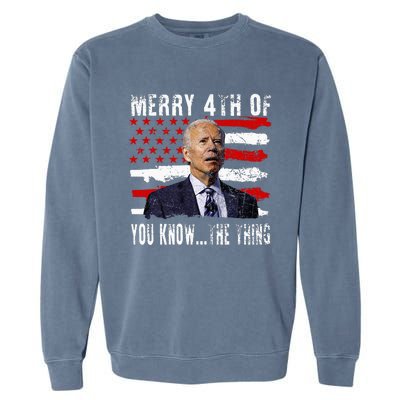 Funny Biden Confused Merry Happy 4th Of You Know...The Thing Garment-Dyed Sweatshirt