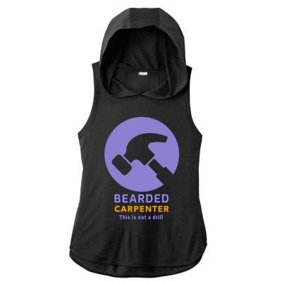 Funny Bearded Carpenter This Is Not A Drill Woodwork Meaningful Gift Ladies PosiCharge Tri-Blend Wicking Draft Hoodie Tank