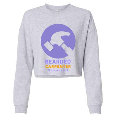 Funny Bearded Carpenter This Is Not A Drill Woodwork Meaningful Gift Cropped Pullover Crew