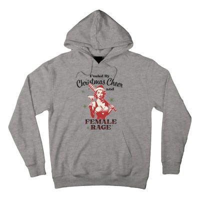 Fueled By Christmas Cheer And Female Rage Funny Liberal Tall Hoodie