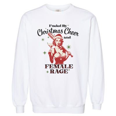 Fueled By Christmas Cheer And Female Rage Funny Liberal Garment-Dyed Sweatshirt