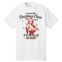 Fueled By Christmas Cheer And Female Rage Funny Liberal Tall T-Shirt