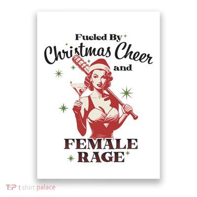 Fueled By Christmas Cheer And Female Rage Funny Liberal Poster