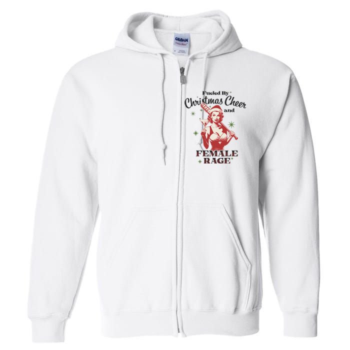 Fueled By Christmas Cheer And Female Rage Funny Liberal Full Zip Hoodie