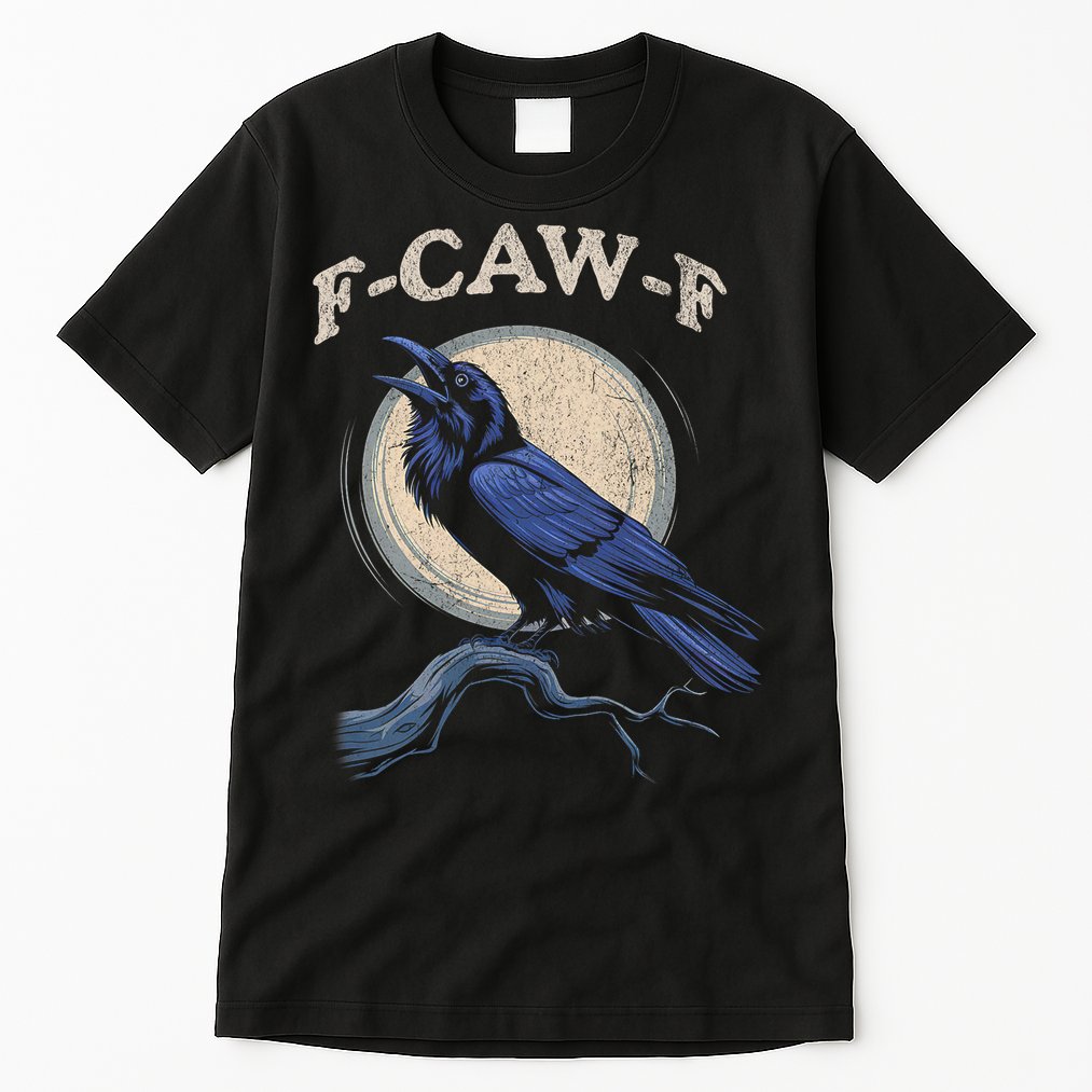 Funny Black Crow F-Caw-F Crow Lover  Tall T-Shirt