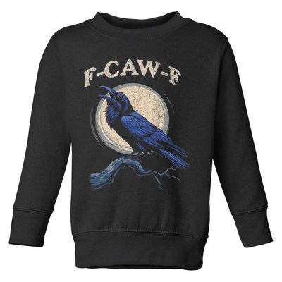Funny Black Crow F-Caw-F Crow Lover  Toddler Sweatshirt