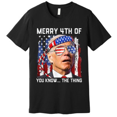 Funny Biden Confused Merry Happy 4th of You Know...The Thing Premium T-Shirt