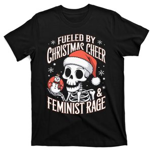 Fueled By Christmas Cheer And Feminist Rage Snowman T-Shirt