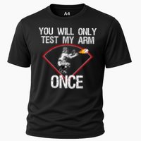 Funny Baseball Catcher You Will Only Test My Arm Once Gift Cooling Performance Crew T-Shirt