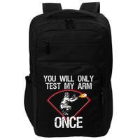 Funny Baseball Catcher You Will Only Test My Arm Once Gift Impact Tech Backpack