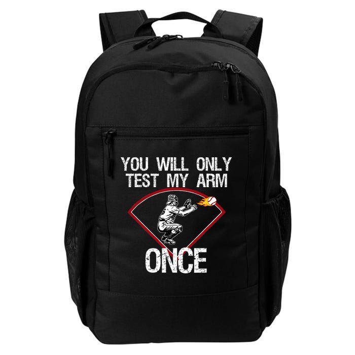 Funny Baseball Catcher You Will Only Test My Arm Once Gift Backpack