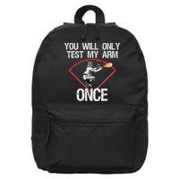 Funny Baseball Catcher You Will Only Test My Arm Once Gift 16 in Basic Backpack