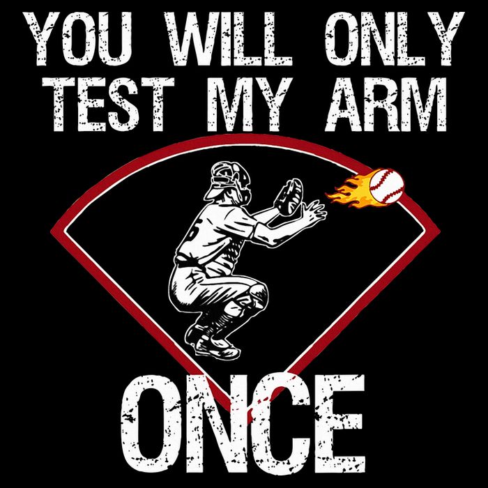 Funny Baseball Catcher You Will Only Test My Arm Once Gift 16 in Basic Backpack