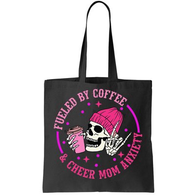 Fueled By Coffee & Cheer Mom Anxiety Tote Bag