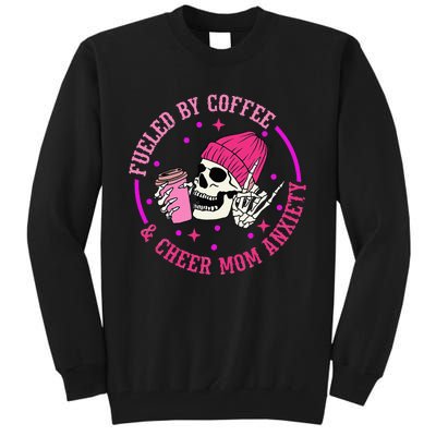 Fueled By Coffee & Cheer Mom Anxiety Tall Sweatshirt