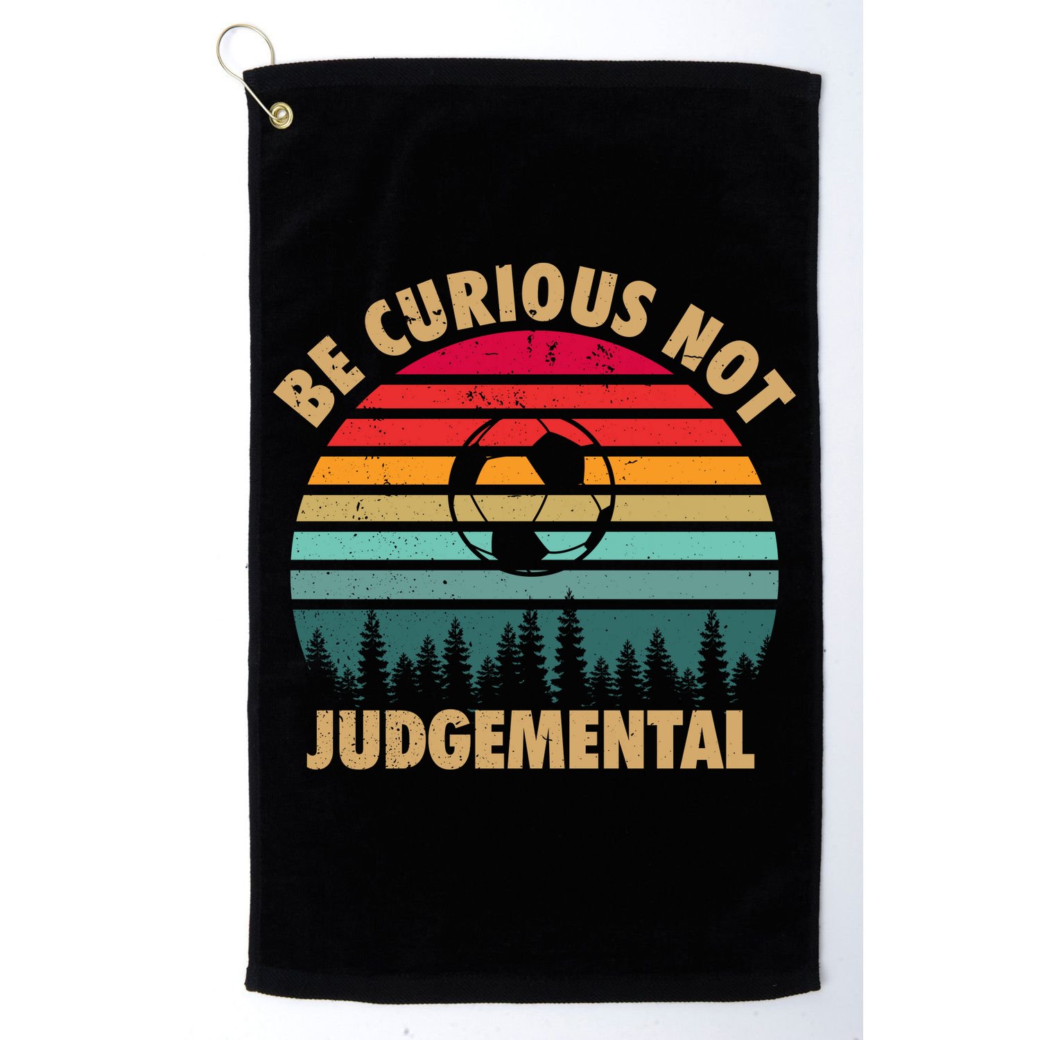 Funny Be Curious Not Judgemental Inspirational Vintage Gift Golf Towel
