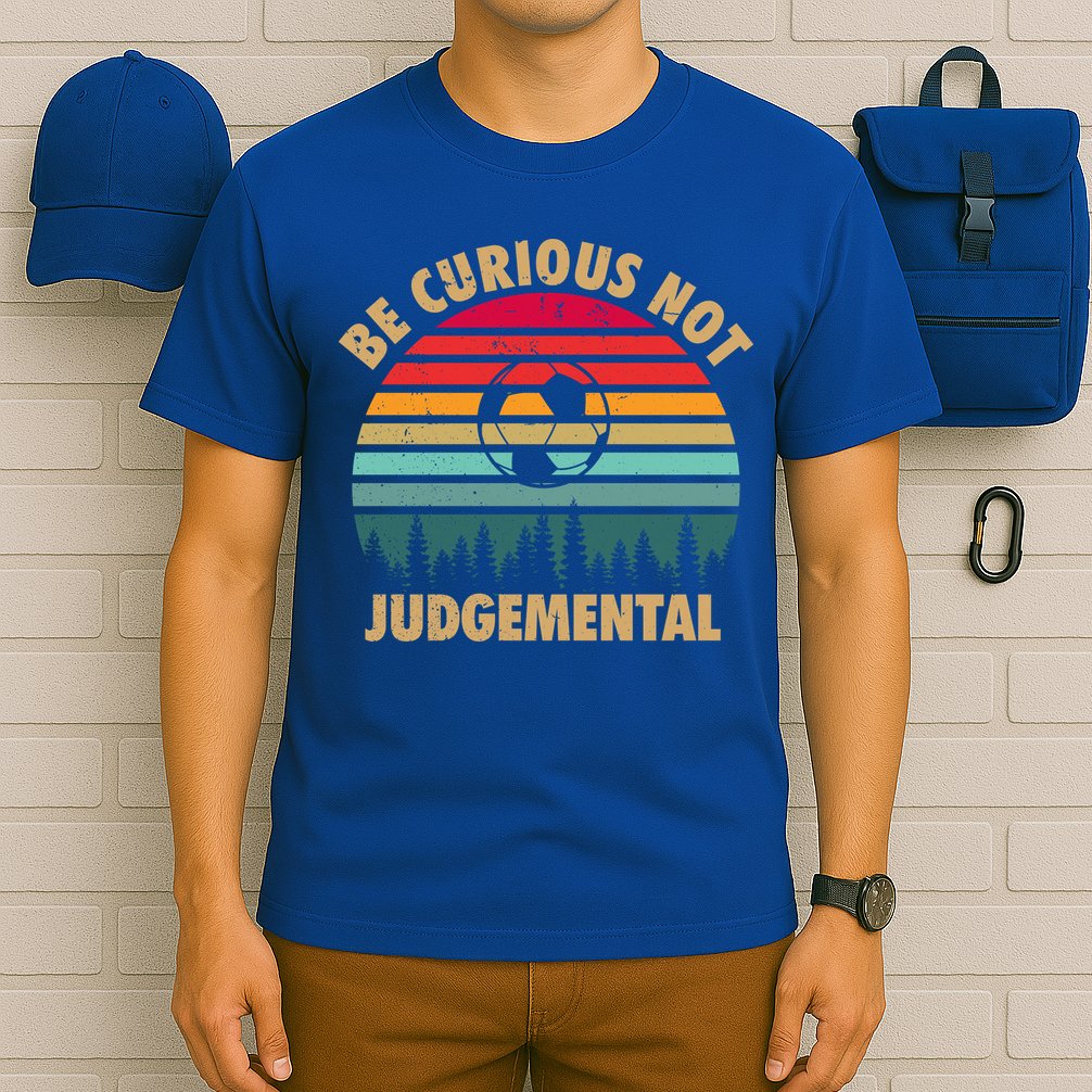 Funny Be Curious Not Judgemental Inspirational Vintage Gift T-Shirt