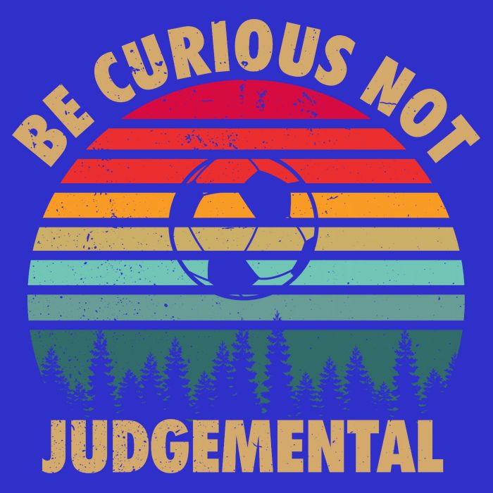 Funny Be Curious Not Judgemental Inspirational Vintage Gift T-Shirt
