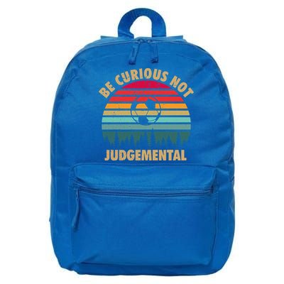 Funny Be Curious Not Judgemental Inspirational Vintage Gift 16 in Basic Backpack