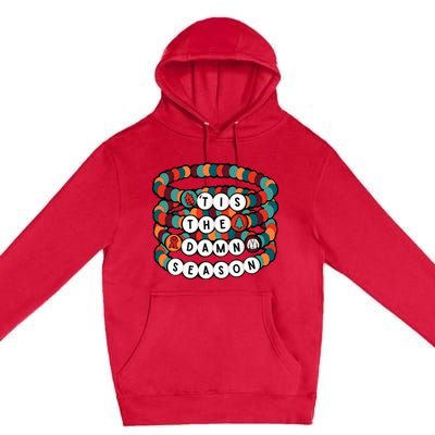 Friendship Bracelet Christmas Tis The Damn Season Premium Pullover Hoodie