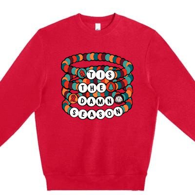 Friendship Bracelet Christmas Tis The Damn Season Premium Crewneck Sweatshirt