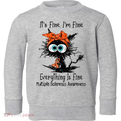 Funny Black Cat Its Fine Im Fine Multiple Sclerosis Toddler Sweatshirt