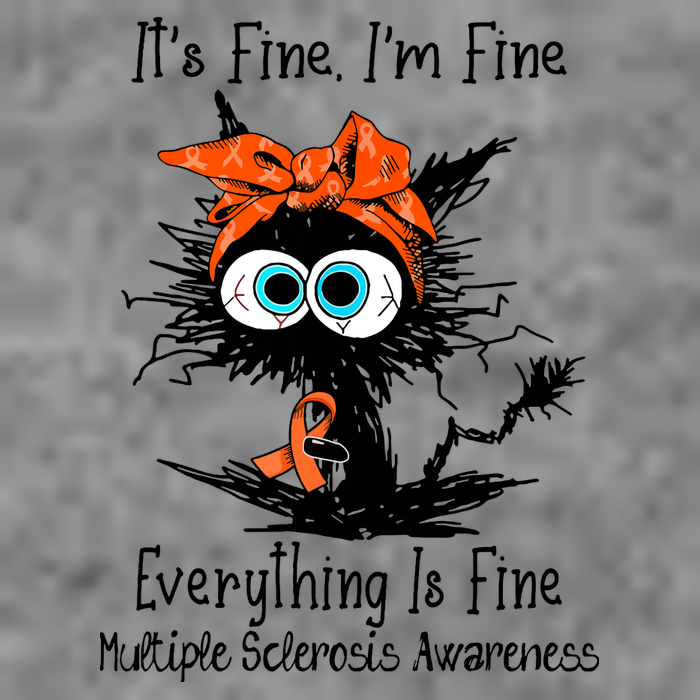 Funny Black Cat Its Fine Im Fine Multiple Sclerosis Tall Hoodie