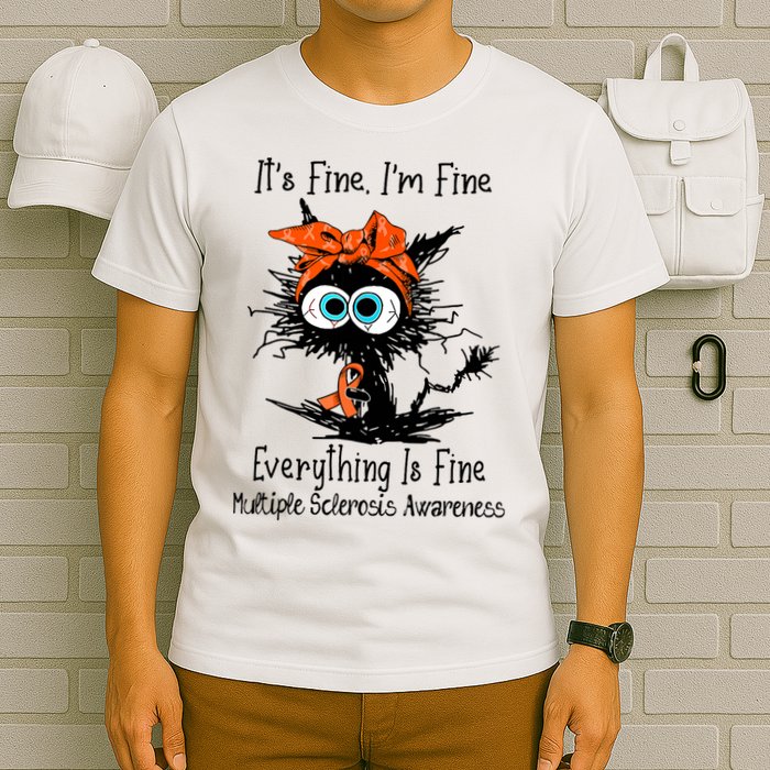 Funny Black Cat Its Fine Im Fine Multiple Sclerosis T-Shirt