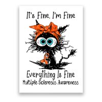 Funny Black Cat Its Fine Im Fine Multiple Sclerosis Poster