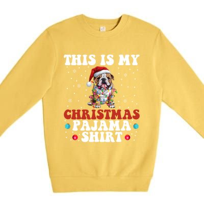 Funny Bulldog Christmas Dog Xmas This Is My Christmas Pajama Gift Premium Crewneck Sweatshirt