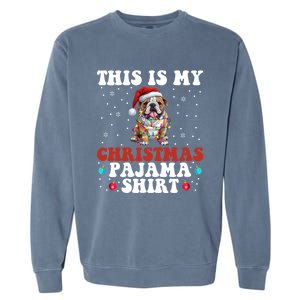 Funny Bulldog Christmas Dog Xmas This Is My Christmas Pajama Gift Garment-Dyed Sweatshirt