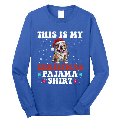 Funny Bulldog Christmas Dog Xmas This Is My Christmas Pajama Gift Long Sleeve Shirt