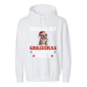 Funny Bulldog Christmas Dog Xmas This Is My Christmas Pajama Gift Garment-Dyed Fleece Hoodie