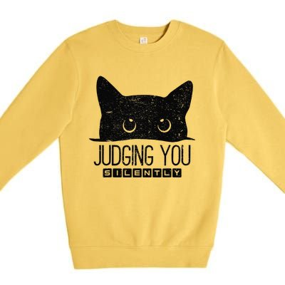 Funny Black Cat Judging You Silently Sarcastic Cat Mom Gift Premium Crewneck Sweatshirt