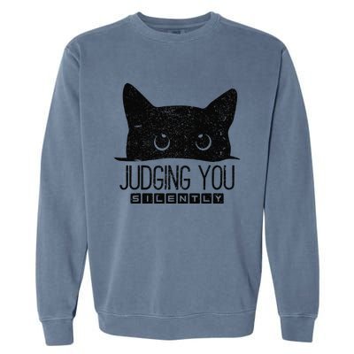 Funny Black Cat Judging You Silently Sarcastic Cat Mom Gift Garment-Dyed Sweatshirt