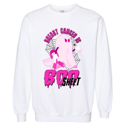 Funny Breast Cancer Is Boo Sheet Halloween Ghost Garment-Dyed Sweatshirt