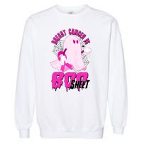 Funny Breast Cancer Is Boo Sheet Halloween Ghost Garment-Dyed Sweatshirt