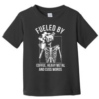 Fueled By Coffee Heavy Metal And Cuss Words Funny Coffee Toddler T-Shirt